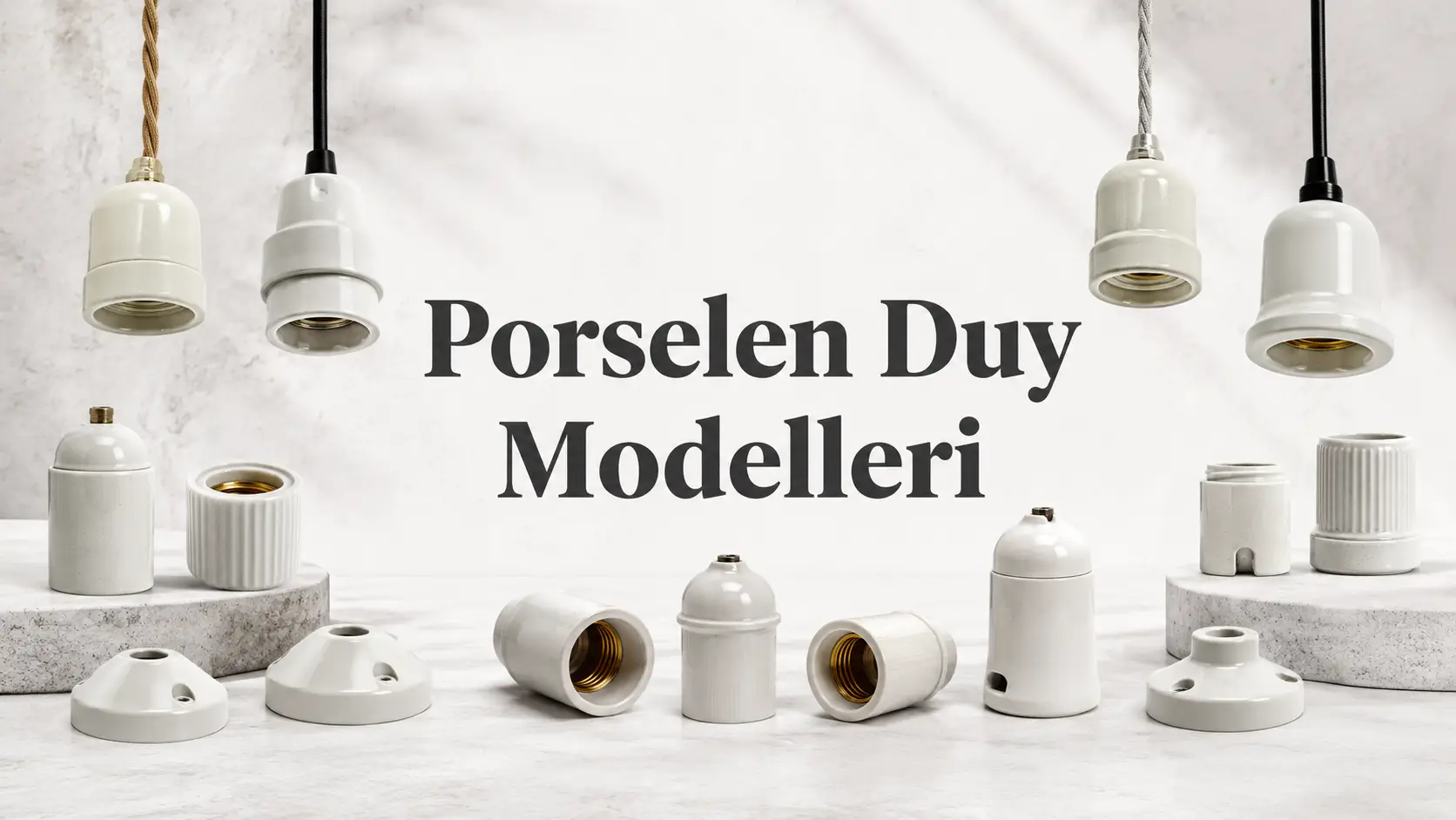 Porselen Duy Modelleri
